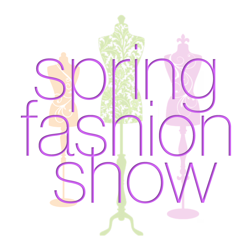 Spring Fashion Show – SOLD OUT